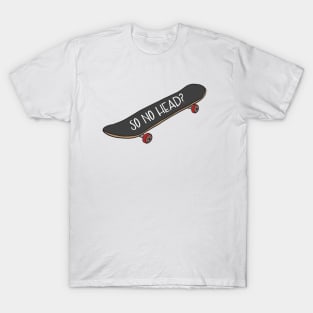 So No Head? Skateboard Vine Reference T-Shirt